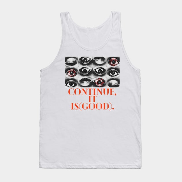 It Is (Good) - Surreal Translation Tank Top by raspberry-tea